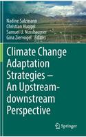 Climate Change Adaptation Strategies - An Upstream-Downstream Perspective