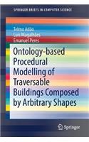 Ontology-Based Procedural Modelling of Traversable Buildings Composed by Arbitrary Shapes
