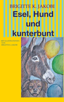 Esel, Hund und kunterbunt: Mit Illustrationen