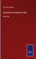 Geschichte der Preußischen Politik: Erster Theil