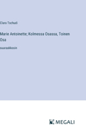 Marie Antoinette; Kolmessa Osassa, Toinen Osa
