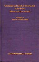 Geschichte Und Geschichtswissenschaft in Der Kultur Italiens Und Deutschlands