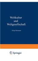 Weltkultur Und Weltgesellschaft: Aspekte Globalen Wandels. Zum Gedenken an Horst Reimann (1929-1994)
