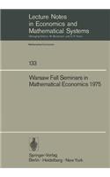 Warsaw Fall Seminars in Mathematical Economics 1975