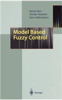 Model Based Fuzzy Control: Fuzzy Gain Schedulers and Sliding Mode Fuzzy Controllers