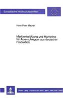 Marktentwicklung und Marketing fuer Ackerschlepper aus deutscher Produktion