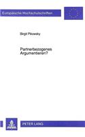 Partnerbezogenes Argumentieren?