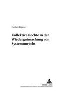 Kollektive Rechte in Der Wiedergutmachung Von Systemunrecht
