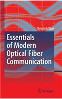 Essentials of Modern Optical Fiber Communication