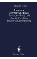 Riemanns Geometrische Ideen, Ihre Auswirkung Und Ihre Verknüpfung Mit Der Gruppentheorie