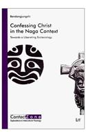 Confessing Christ in the Naga Context, 8: Towards a Liberating Ecclesiology