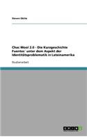 Chac Mool 2.0 - Die Kurzgeschichte Fuentes´ unter dem Aspekt der Identitätsproblematik in Lateinamerika