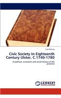 Civic Society in Eighteenth Century Ulster, C.1740-1780