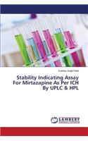 Stability Indicating Assay For Mirtazapine As Per ICH By UPLC & HPL