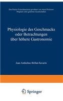 Physiologie Des Geschmacks Oder Betrachtungen Über Höhere Gastronomie