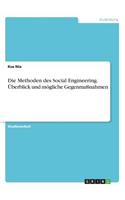 Die Methoden des Social Engineering. Überblick und mögliche Gegenmaßnahmen