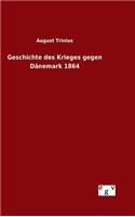 Geschichte des Krieges gegen Dänemark 1864