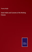 Some Habits and Customs of the Working Classes