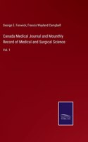 Canada Medical Journal and Mounthly Record of Medical and Surgical Science