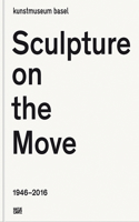 Sculpture on the Move 1946–2016