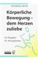 K Rperliche Bewegung - Dem Herzen Zuliebe