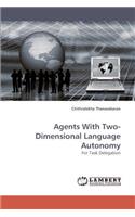 Agents with Two-Dimensional Language Autonomy