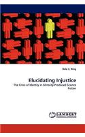 Elucidating Injustice