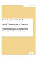 Soziale Verantwortung im Tourismus: Die psychologischen Ursachen und die gesellschaftlichen Auswirkungen des Prostitutionstourismus und die soziale Verantwortung aller am Tourismus bet(German)