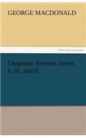 Unspoken Sermons Series I., II., and II.