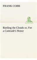 Battling the Clouds or, For a Comrade's Honor