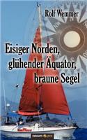 Eisiger Norden, glühender Äquator, braune Segel