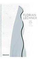 Florian Lechner: Und Glas