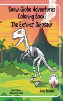 Snow Globe Adventures Coloring Book: The Extinct Dinosaur