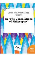 Open and Unabashed Reviews on the Consolations of Philosophy