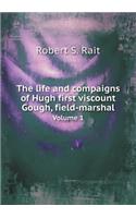 The Life and Compaigns of Hugh First Viscount Gough, Field-Marshal Volume 1