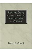Rachel Craig a Novel, Connected with the Valley of Wyoming