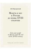 Coin and Weight in Russia Until the End of the XVIII Century