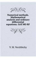 Numerical Methods. Mathematical Analysis and Ordinary Differential Equations. Grif Mo RF