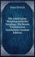 Die Lokalisation Morphogenetischer Vorgange