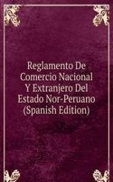 Reglamento De Comercio Nacional Y Extranjero Del Estado Nor-Peruano (Spanish Edition)