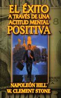 El Exito a traves de una Actitud Mental Positiva (Spanish Edition)