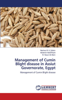 Management of Cumin Blight disease in Assiut Governorate, Egypt