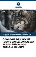 Ökologie Des Wolfs (Canis Lupus Linnaeus) in Der Südlichen Aralsee-Region