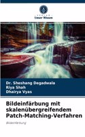 Bildeinfärbung mit skalenübergreifendem Patch-Matching-Verfahren