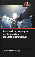 Personalità, impegno per il marchio e acquisto compulsivo