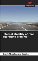Internal stability of road aggregate grading