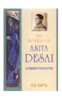 Novels Of Anita Desai A Feminist Perspective