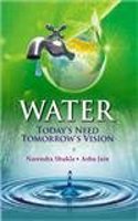 Water : Todays Need - Tomorrow's Vision