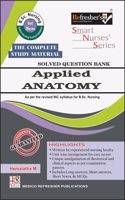 Refresher's Smart Nurses' Series- APPLIED ANATOMY-Solved Question Bank- for B.Sc. Nursing 1st Semester- Complete Study Material, As per INC New Syllabus