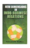 New Dimensions in Indo-Burmese Relations